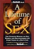 A Lifetime of Sex: The Ultimate Manual on Sex, Women, and Relationships for Every Stage of a Man`s Life