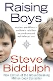 Raising Boys: Why Boys are Different - And How to Help Them Become Happy and Well-balanced Men: Why Boys Are Different - And How to Help Them Become Happy and Well-balanced Men