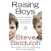 Raising Boys: Why Boys are Different - And How to Help Them Become Happy and Well-balanced Men