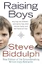 Steve Biddulph's Raising Boys: Why Boys are Different - and How to Help Them Become Happy and Well-Balanced Men