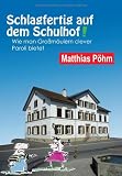 Schlagfertig auf dem Schulhof: Wie man Gro&szlig;m&auml;ulern clever Paroli bietet - Matthias P&ouml;hm