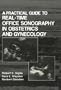 A Practical Guide to Real-Time Office Sonography in Obstetrics and Gynecology