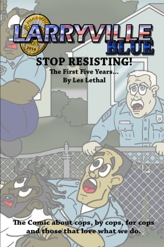 Larryville Blue: Stop Resisting! The first five years...