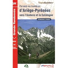 Par-del� les fronti�res d'Ari�ge-Pyr�n�es vers l'Andorre et la Catalogne : Les chemins des hommes libres