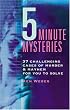 Five-Minute Mysteries: (repackage) (Five-Minute Mysteries)