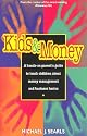 Kids and Money: A Hands-On Parent's Guide to Teach Children About Money Management and Business Basics