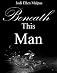 Beneath This Man