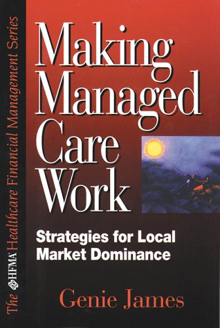 Making Managed Care Work 078631012X