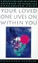Your Loved One Lives on within You
