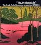 "The Art That is Life": The Arts & Crafts Movements in America, 1875-1920
