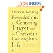 Foundations for Centering Prayer and the Christian Contemplative Life: Open Mind, Open Heart; Invitation to Love; The Mystery of Christ