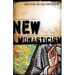 New Monasticism: What it Has to Say to Today's Church