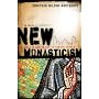 New Monasticism: What it Has to Say to Today's Church