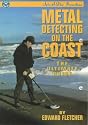 Metal Detecting on the Coast: The Ultimate Guide