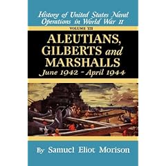Aleutians, Gilberts, Marshalls: June 1942 - April 1944 - Volume 7 (Aleutians, Gilberts & Marshalls, June 1942 - April 1944)