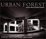 Urban Forest: Images of Trees in the Human Landscape (Sierra Club Books Publication)