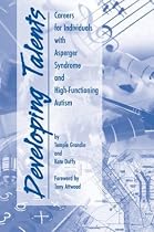 Developing Talents: Careers for Individuals with Asperger Syndrome and High-functioning Autism