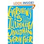 Everything Is Illuminated: A Novel