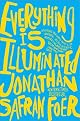 Everything Is Illuminated : A Novel by Jonathan Safran Foer