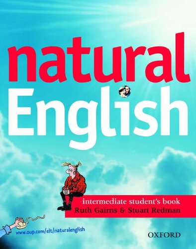 natural English Intermediate: Intermediate: Student's Book (with Listening Booklet): Student's Book (with Listening Booklet) Intermediate level