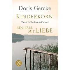 Kinderkorn / Ein Fall mit Liebe: Zwei Bella-Block-Krimis