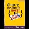 Sleeping Freshmen Never Lie