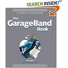 The GarageBand Book (Beginning) by  Tony Bove and Andy Ihnatko