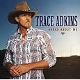 Songs About Me by Trace Adkins
