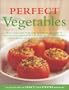 Perfect Vegetables: Part of "The Best Recipe" Series