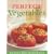 Perfect Vegetables: Part of "The Best Recipe" Series