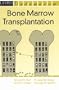Bone Marrow Transplantation (Vademecum)