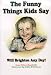 The Funny Things Kids Say - Vol. 3 (Funny Things Kids Say Will Brighten Any Day)