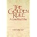 The Golden Rule A Universal Ethic