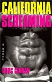 California Screaming: A Novel