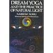 Dream Yoga and the Practice of Natural Light