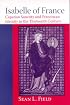 Isabelle of France: Capetian Sanctity and Franciscan Identity in the Thirteenth Century (ND Texts Medieval Culture)