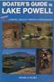 Boater's guide to Lake Powell: Featuring hiking, camping, geology, history & archaeology