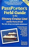 Passporter's Field Guide to the Disney Cruise Line and Its Ports of Call: The Take-Along Travel Guide and Planner (Passporter's Disney Cruise Line & Its Ports of Call)