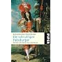 Die schrulligen Habsburger: Marotten und All�ren eines Kaiserhauses