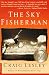 The Sky Fisherman: A Novel