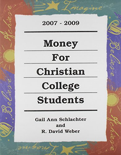 Money for Christian College Students, 2007-2009