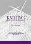 Knitting From Start to Finishing: Everything You Need For Learning and Improving Your Skills