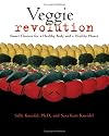 Veggie Revolution: Smart Choices for a Healthy Body and a Healthy Planet