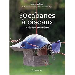 30 cabanes � oiseaux � r�aliser soi-m�me
