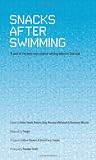 Snacks After Swimming: A Pool of the Best New Creative Writing Talent in Scotland