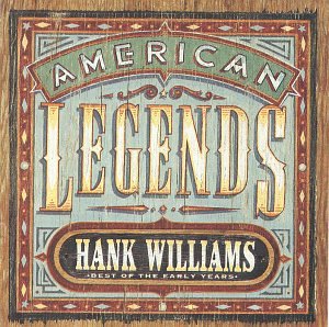 Hank Williams Sr. - American Legends: Best of the Early Years - Zortam Music