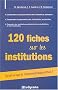 120 fiches sur les institutions