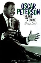 Oscar Peterson, Updated Edition: The Will to Swing