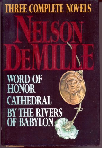 nelson demille three complete novels word of honor cathedral by the rivers of babylon