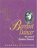 Barefoot Dancer: The Story of Isadora Duncan (Trailblazer Biographies)